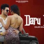 Daru Duru Lyrics – Diler Kharkiya