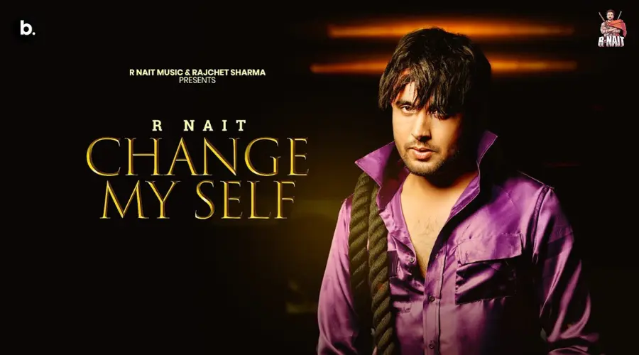 Change My Self Lyrics – R Nait