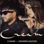 Cream Lyrics – G Khan