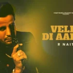 Velly Di Aadat Lyrics – R Nait