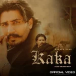 Kaka Ji Lyrics – Korala Maan