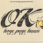 Ok Hoye Paye Haan Lyrics – Arjan Dhillon