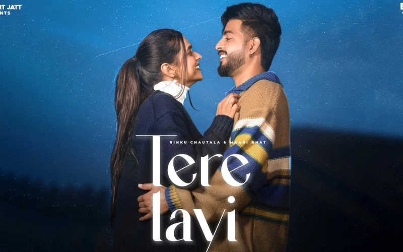 Tere Layi Lyrics – Rinku Chautala & Maani Bhatt