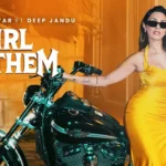 Girl Anthem Lyrics – Gurlez Akhtar