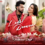 Ladki Deewani Lyrics – Neelkamal Singh