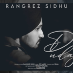 DIL UDAS Lyrics – RANGREZ SIDHU