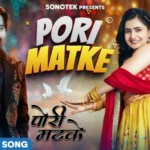 Pori Matke Lyrics – Masoom Sharma