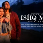 Ishq Mera Lyrics – Jubin Nautiyal