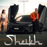 Sheikh Song Lyrics – Raj Mawar